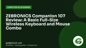 Cover graphic: ZEBRONICS Companion 107 Review: A Basic Full-Size Wireless Keyboard and Mouse Combo