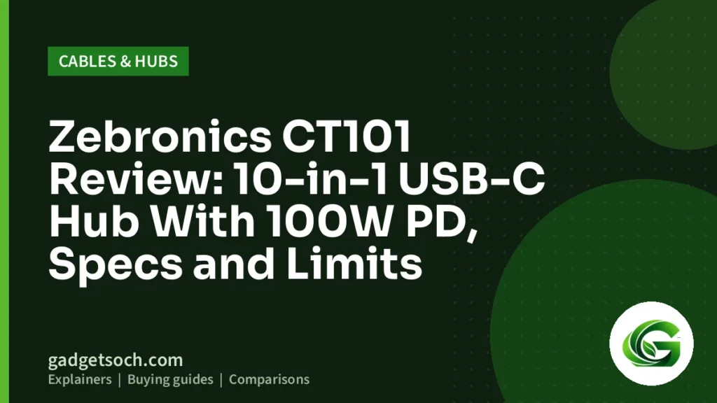 Cover graphic: Zebronics CT101 Review: 10-in-1 USB-C Hub With 100W PD, Specs and Limits